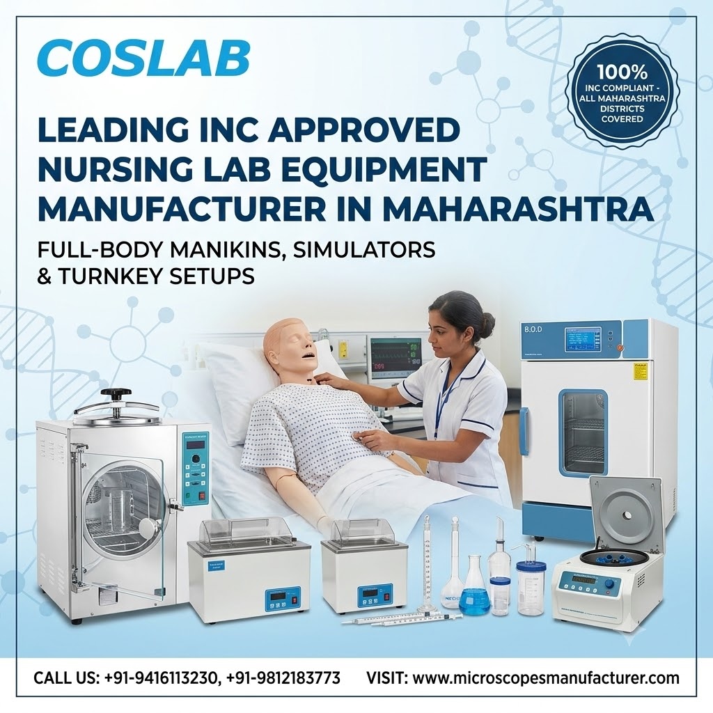 INC Approved Nursing College Lab Equipment Manufacturer in Maharashtra: Complete Setup Guide for B.Sc, GNM & M.Sc Institutions | Microscopes Manufacturer